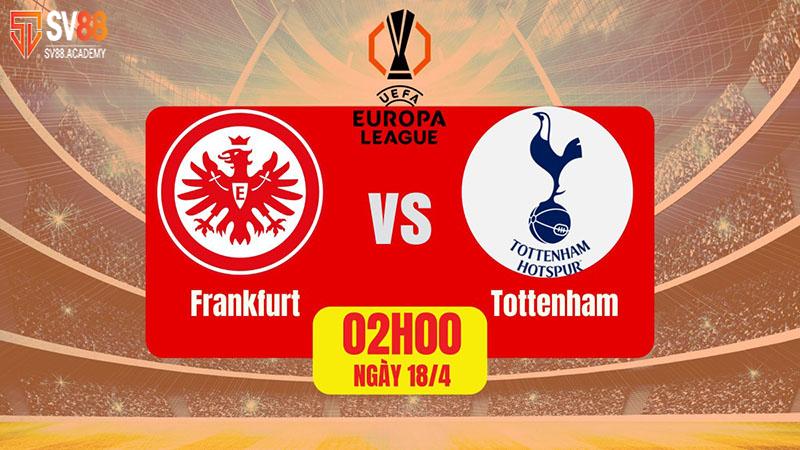 Nhận định Frankfurt vs Tottenham